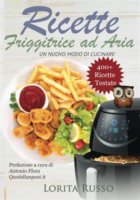 Il Libro Bestseller Ricette Friggitrice Ad Aria Il Ricettario Che