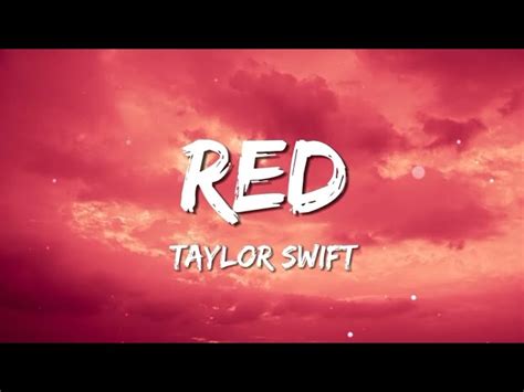 Lyrics Red Taylor Swift cực hay - Nghía ngay để không bỏ lỡ! - NaiHuou.Com