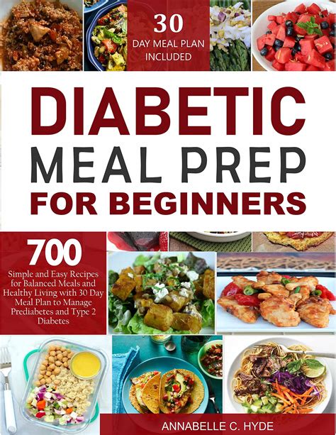 Diabetic Meal Prep For Beginners: 700 Simple and Healthy Diabetic Meal Prep Recipes for the ...