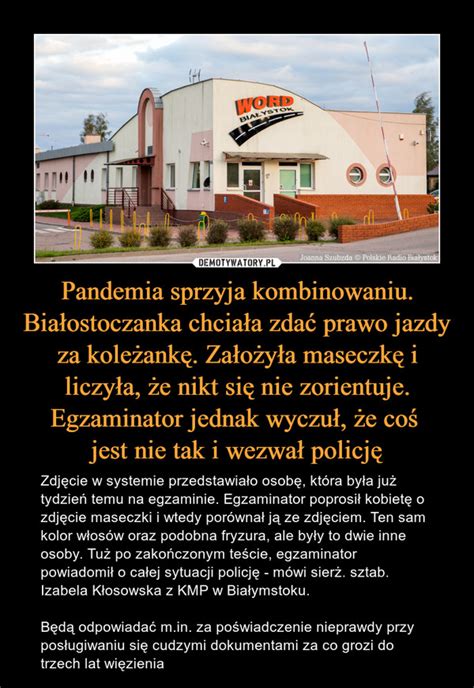 Pandemia sprzyja kombinowaniu Białostoczanka chciała zdać prawo jazdy