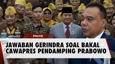 Soal Gibran Jadi Cawapres Prabowo Ini Respons Gerindra Garuda Tv