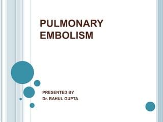 Pulmonary Embolism PPT