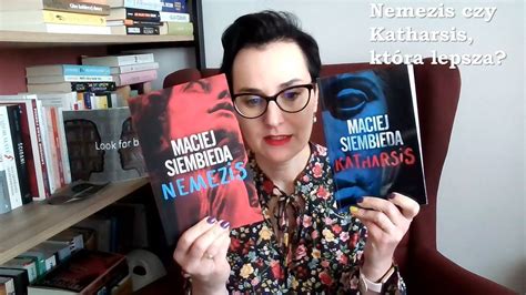 Nemezis Czy Katharsis Macieja Siembiedy Kt Ra Lepsza Booktube Books