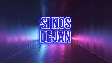 Si Nos Dejan Live Cover A Otro Nivel Canci N Oficial Letra