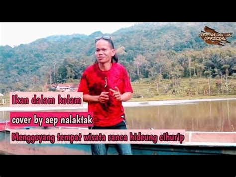 IKAN DALAM KOLAM Cover By Aep Nalaktak Penyanyi Asal Girimukti