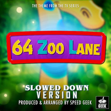 64 Zoo Lane Main Theme From 64 Zoo Lane Slowed Down Version