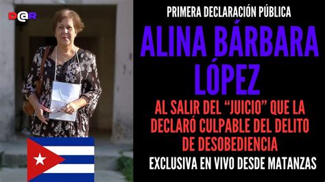 Alina Barbara Lopez Primeras Declaraciones Despu S Del Juicio