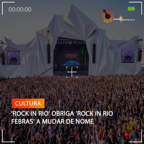 Rock In Rio Obriga Rock In Rio Febras A Mudar De Nome R Dio Muzangala