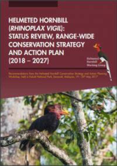 Helmeted hornbill (Rhinoplax vigil) : status review, range-wide ...