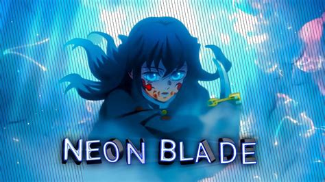 Muichiro Vs Gyokko Neon Blade Edit Amv Very Quick Youtube