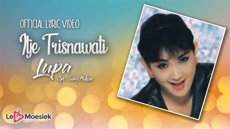 Itje Trisnawati Lupa Official Lyric Video YouTube