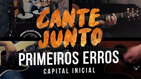 Cante Junto Primeiros Erros Capital Inicial Vers O Karaok Youtube