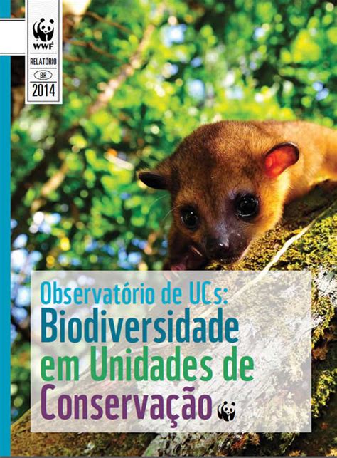 Observat Rio De Ucs Biodiversidade Em Unidades De Conserva O Wwf Brasil