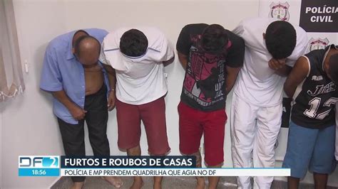 Pol Cia Do Df Prende Quadrilha Especializada Em Roubos De Casas Df G