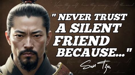 Never Trust A Silent Friend Because Sun Tzu Motivational Quotes