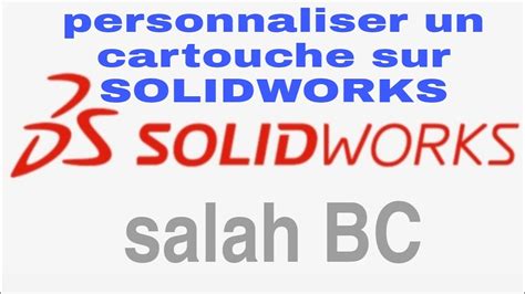 Personnaliser Un Cartouche Sur Solidworks Mise En Plan YouTube