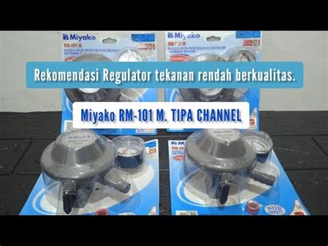 Rekomendasi Regulator Tekanan Rendah Berkualitas Miyako Rm M