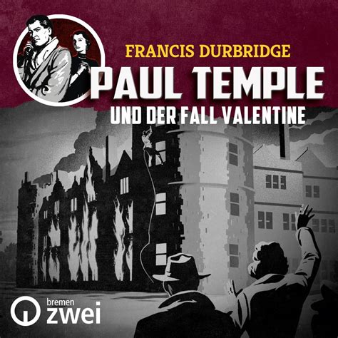 Kriminal H Rspiel Als Podcast Paul Temple Und Der Fall Valentine