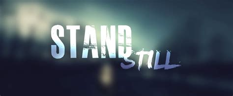 Stand Still