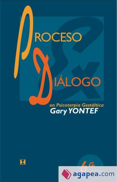 Proceso Y Dialogo En Psicoterapia Gestaltica Gary Yontef 9789562420327