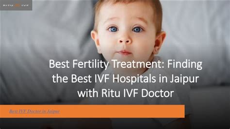 Ppt Best Fertility Treatment Finding The Best Ivf Hospitals In