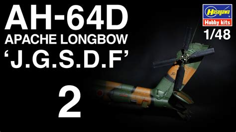 Hasegawa 1 48 AH 64D APACHE LONGBOW JGSDF Helicopter ModelPart 2