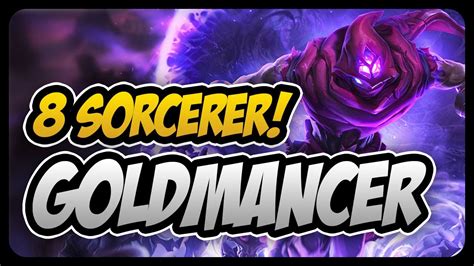 8 Sorcerer Goldmancer TFT Runeterra Reforged Teamfight Tactics