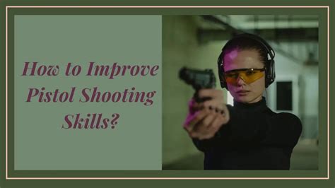 How To Improve Pistol Shooting Skills 2022 2023