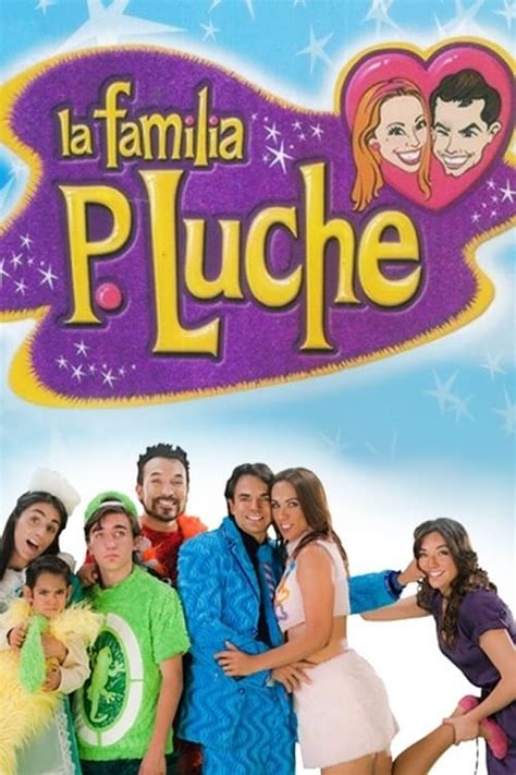 La familia P. Luche: Season 3 (2012) - Cast & Crew — The Movie Database ...