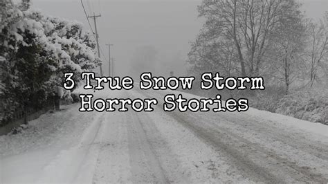 3 Terrifyingly Disturbing Snowstorm Horror Stories Youtube