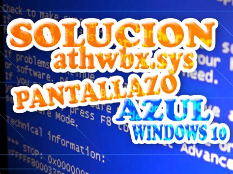 Solución error pantallazo azul athwbx sys en Windows 10