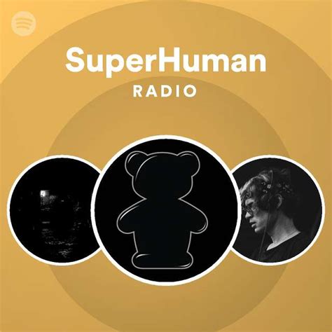 Superhuman Radio Playlist By Spotify Spotify