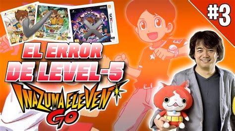 El Gran Error De Level Inazuma Eleven Go La Historia De Inazuma