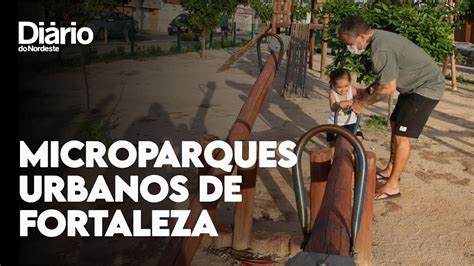 Microparques Urbanos De Fortaleza S O Op O De Lazer E Conviv Ncia Nas