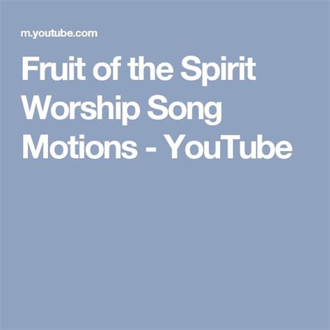 Fruit of the Spirit Worship Song Motions - YouTube | Worship songs ...