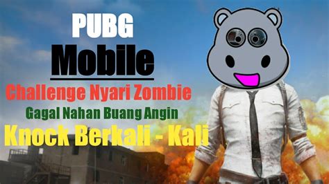 PUBG Mobile Challenge Nyari Zombie Gagal Nahan Buang Angin Knock