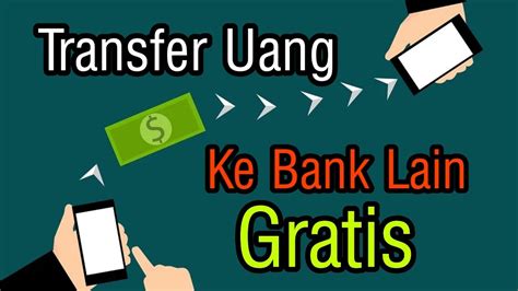 Gratis Cara Transfer Uang Ke Bank Berbeda Tanpa Biaya Youtube