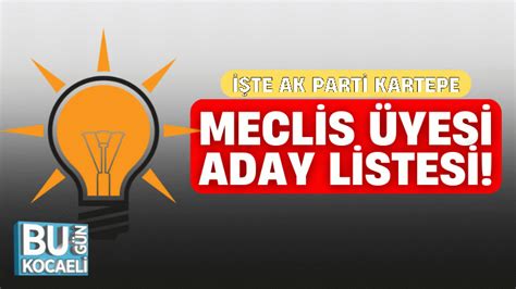 İşte AK Parti Kartepe meclis üyesi aday listesi Bugün Kocaeli Gazetesi