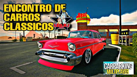 LIVE ON CarParking Multiplayer ENCONTRO DE CARROS CLASSICOS