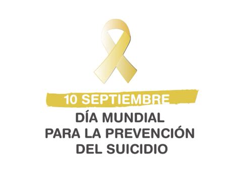 10 De Septiembre Día Mundial Para La Prevención Del Suicidio