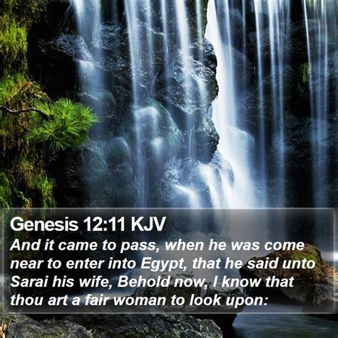 Genesis 1211 Kjv And It Came To Pass When He Was Come Near To