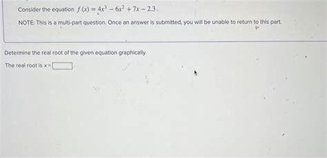 Solved Consider The Equation Fx4x3−6x27x−23 Note This