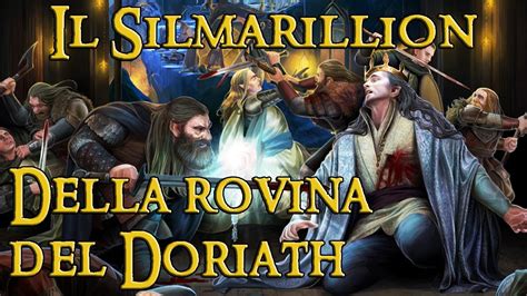 IL SILMARILLION Recensione Cap XXII Della Rovina Del Doriath YouTube