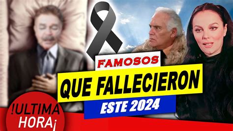 Estos Famosos Fallecieron Este Y Algunos De La Peor Forma