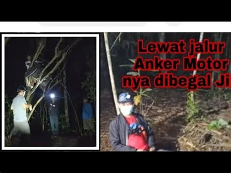 Vlog Jalur Anker Kena Begal Motornya Diambil Youtube