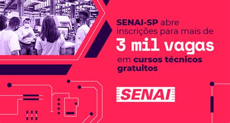 Senai Sp Abre Inscri Es Para Mais De Mil Vagas Em Cursos T Cnicos