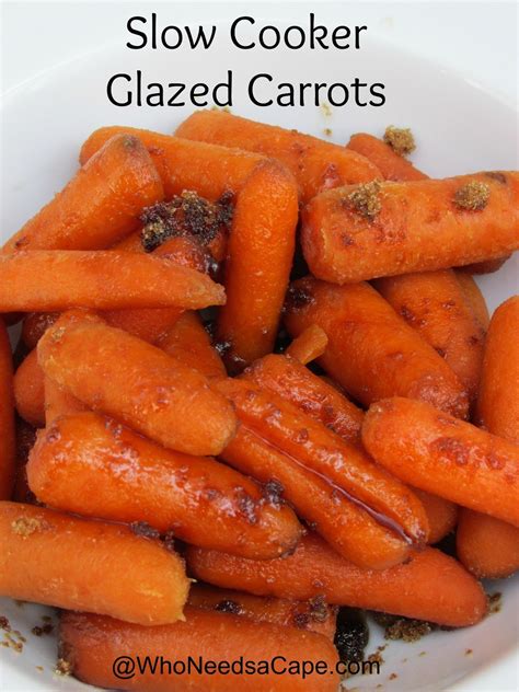 Slow Cooker Glazed Carrots Who Needs A Cape