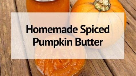 Easy Homemade Pumpkin Butter Recipe Canned Or Fresh Pumpkin Recipe Pumpkin Butter Recipe