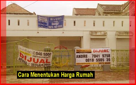 6 Cara Menentukan Harga Rumah Dan Tanah Tips Membuat Rumah