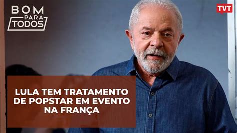 Lula Tem Tratamento De Popstar Em Evento Na França Youtube